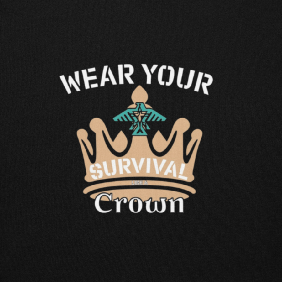 Wear Your Survival Like A Crown Hoodie