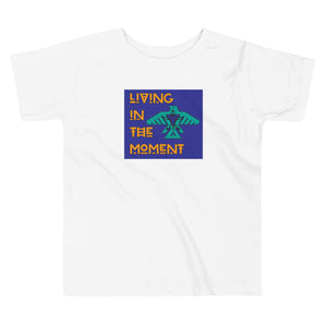 Living In The Moment Toddler Short Sleeve Tee